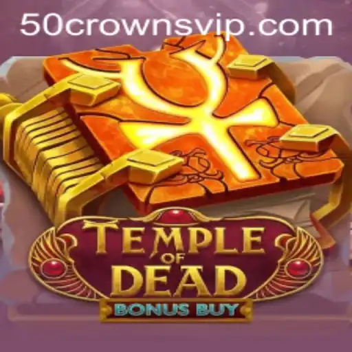 Explore the Thrills of TempleofDeadBonusBuy with 50crowns